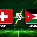 Swiss vs Yordania: tanggal, waktu dan saluran siaran langsung